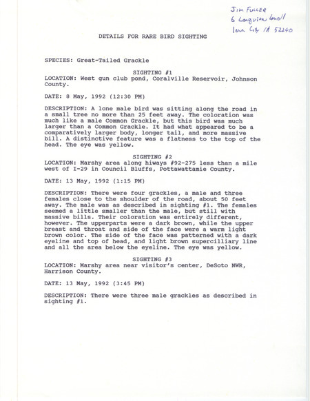 Field reports for three sightings of Great-tailed Grackles in Iowa. First sighting is at the West gun club pond at Coralville Reservoir in Johnson County, IA on May 8, 1992, the second at Council Bluffs in Pottawattamie County, IA on May 13, 1992, and the third near the visitor's center at DeSoto National Wildlife Refuge in Harrison County, IA on May 13, 1992.