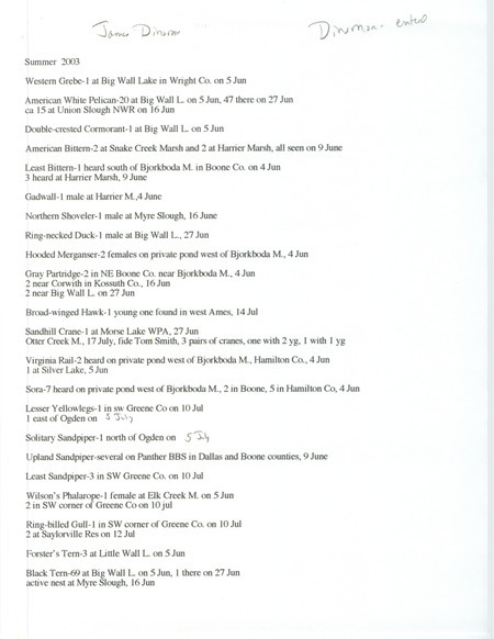 List of birds and locations contributed by James J. Dinsmore. This item was used as supporting documentation for the Iowa Ornithologists' Union Quarterly field report of summer 2003.