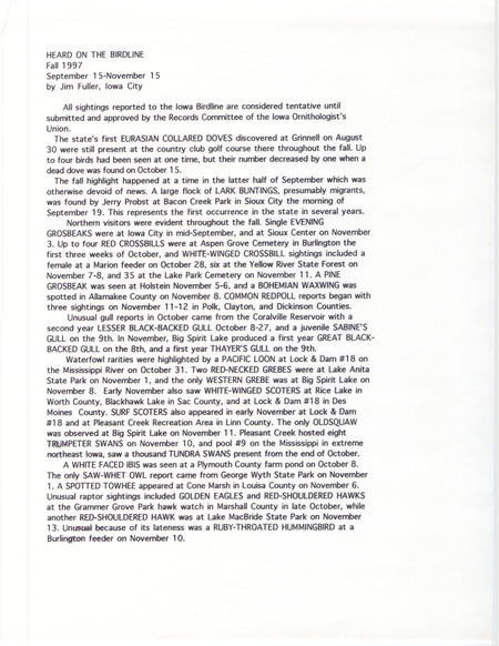 Summary of the Iowa Birdline update for September 15-November 15, 1997. Highlights of the update include a sighting of a large flock of Lark Buntings in September and a continued presence of Eurasian Collared Doves throughout the fall. Other interesting observations of note were a Pacific Loon sighting in October, several unusual gull reports in October and November, and a late Ruby-throated Hummingbird spotted at a feeder in November.