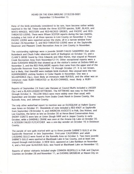 Summary of the Iowa Birdline update for September 15-November 15, 1995. Highlights of the update include sightings of a juvenile Sharp-tailed Sandpiper and a Clark's Grebe. Other interesting observations were of a drake Eurasian Wigeon, a Red Phalarope, and a report of two Hummingbirds that were visiting feeders in November. Also of note were the variety of rare gulls that were seen throughout the state.