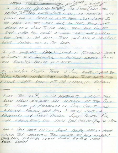 Email of the Iowa Birdline update for November 19, 1990. Highlights of the update include mostly sightings from northeast Iowa, but two Scoter species were reported in the southwest part of the state. Sightings of note were 500 Tundra Swans, 30 Bald Eagles, Ruffed Grouse, and a pure white albino Red-tailed Hawk. Also included are handwritten notes with sightings of a Snowy Owl, a first year Black-legged Kittiwake, an all-white first winter Glaucous Gull and a Eurasian Tree Sparrow.
