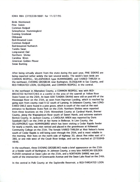 Iowa RBA update for November 27, 1995. Highlights of the update include sightings of Pine Siskins, Common Redpoll, Selasphorus type Hummingbird (Rufous Hummingbird), Varied Thrush, Evening Grosbeak, Long-tailed Duck and a Red-throated Loon.