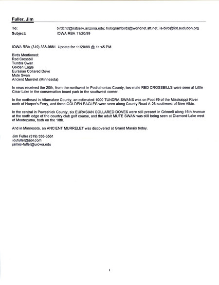 Four emails of Iowa RBA updates for November 15-20, 1999. Highlights of the updates include sightings of two White-winged Crossbills, Red-throated Loon, Black-headed Gull, Lesser Black-backed Gull, Pacific Loon, and a Surf Scoter.