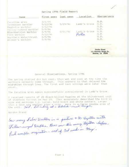 Spring report of birds and locations contributed by Gordon James Brand. Also included are details of a Blackburnian Warbler sighting. This item was used as supporting documentation for the Iowa Ornithologists' Union Quarterly field report of spring 1996.