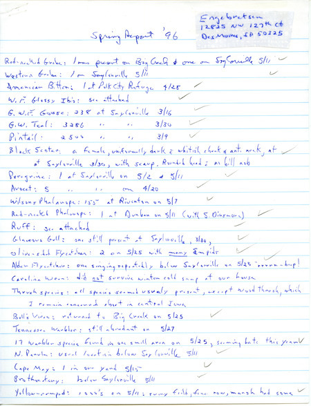 Spring report of birds and locations contributed by Bery Engebretsen. This item was used as supporting documentation for the Iowa Ornithologists' Union Quarterly field report of spring 1996.