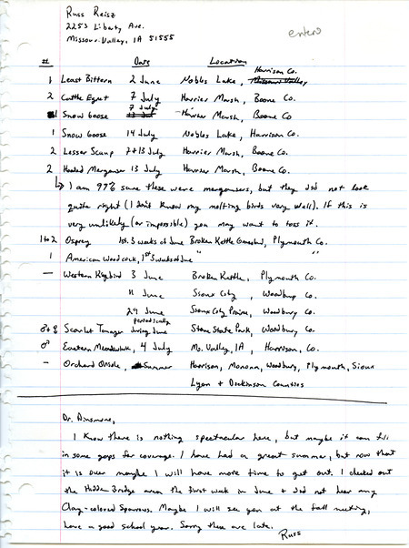 List of birds and locations contributed by Russell Reisz. Included with the field report is a note from Russell Reisz to James J. Dinsmore regarding his birding activities. This item was used as supporting documentation for the Iowa Ornithologists' Union Quarterly field report of summer 1996.