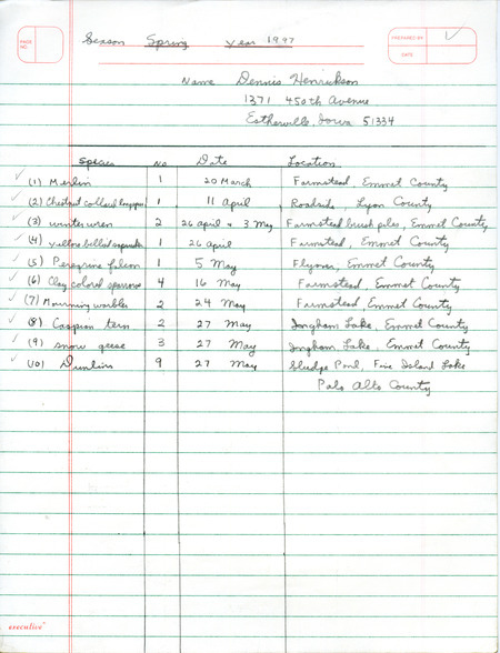 List of birds and locations contributed by Dennis Henrickson. This item was used as supporting documentation for the Iowa Ornithologists' Union Quarterly field report of spring 1997.