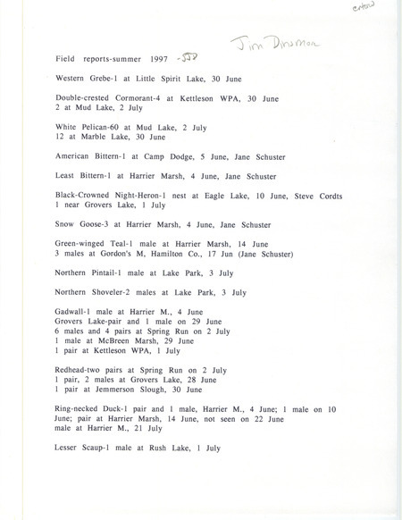 Summer report of birds and locations contributed by James J. Dinsmore. This item was used as supporting documentation for the Iowa Ornithologists' Union Quarterly field report of summer 1997.