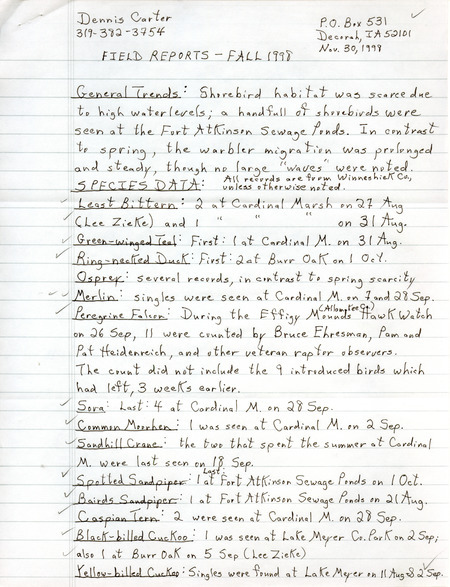 Fall report of birds found in northeast Iowa contributed by Dennis L. Carter. This item was used as supporting documentation for the Iowa Ornithologists' Union Quarterly field report of fall 1998.
