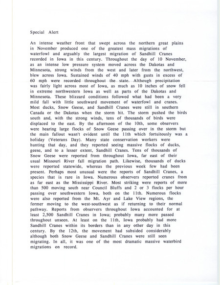 A special weather alert describing the intense weather front that swept across the northern great plains on November 10-12, 1998. The intense low pressure system produced one of the greatest mass migrations of waterfowl and the largest migration of Sandhill Cranes recorded in Iowa. The most unusual reports were of 500 or more Sandhill Cranes moving south near Council Bluffs. Additionally, tens of thousands of Snow Geese were reported throughout Iowa, far east of their usual migration path. Also of note were the thousands of that ducks were reported statewide when there had been few present in the preceding weeks.