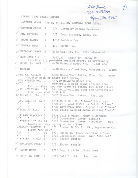 An annotated list of birds sighted by Matt Kenne. This item was used as supporting documentation for the Iowa Ornithologists' Union Quarterly field report of spring 1999.