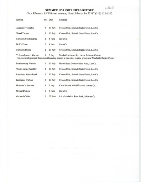 An annotated list of birds sighted by Chris Edwards. This item was used as supporting documentation for the Iowa Ornithologists' Union Quarterly field report of summer 1999.
