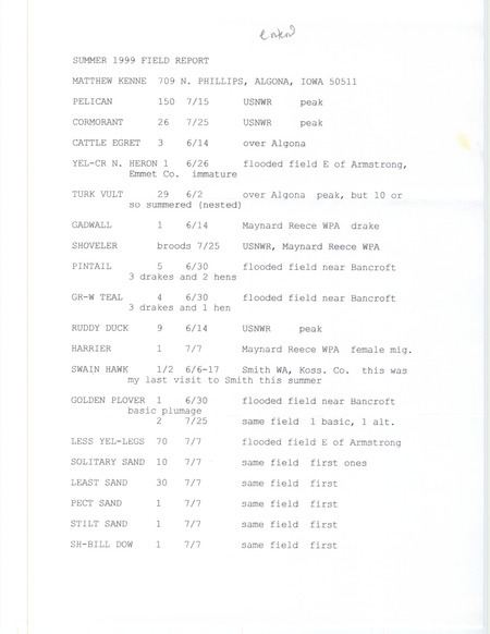 An annotated list of birds sighted by Matthew Kenne. This item was used as supporting documentation for the Iowa Ornithologists' Union Quarterly field report of summer 1999.