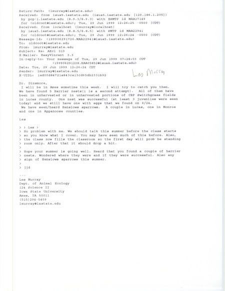 Printout of an email from Les Murray to Jim Dinsmore dated June 29, 1999. Murray reports sighting Harrier nests and Henslow's Sparrows. This item was used as supporting documentation for the Iowa Ornithologists' Union Quarterly field report of summer 1999.