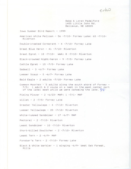 An annotated list of birds sighted by Babs and Loren Padelford. This item was used as supporting documentation for the Iowa Ornithologists' Union Quarterly field report of summer 1999.