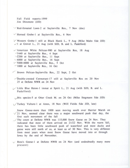 An annotated list of birds sighted by Jim Dinsmore. This item was used as supporting documentation for the Iowa Ornithologists' Union Quarterly field report of fall 1999.