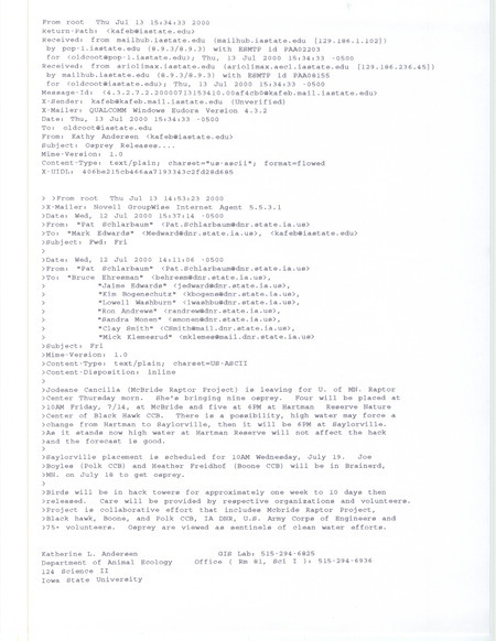 Email from Pat Schlarbaum forwarded by Kathy Andersen to James J. Dinsmore regarding the release of nine Osprey in Iowa, July 13, 2000. This item was used as supporting documentation for the Iowa Ornithologists' Union Quarterly field report of summer 2000.