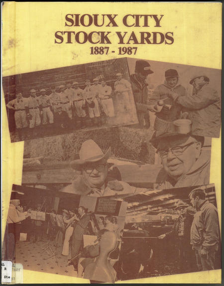 A history of the Sioux City stock yards from 1887-1987.