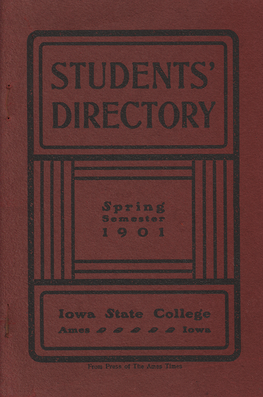 This directory from Iowa State College for the spring 1901 semester contains an alphabetized list of students' names and their residence locations, and advertisements from Ames-area businesses directed at students.