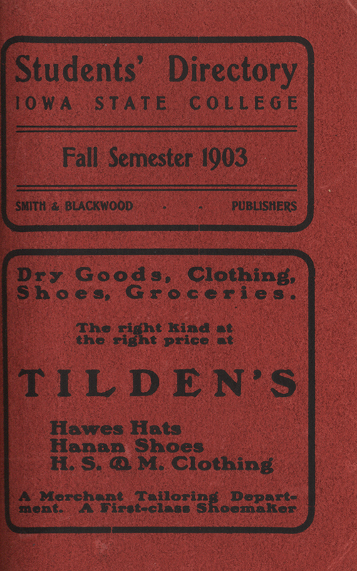 This directory from Iowa State College for the fall 1903 semester contains an alphabetized list of students' names and their residence locations, and advertisements from Ames-area businesses.