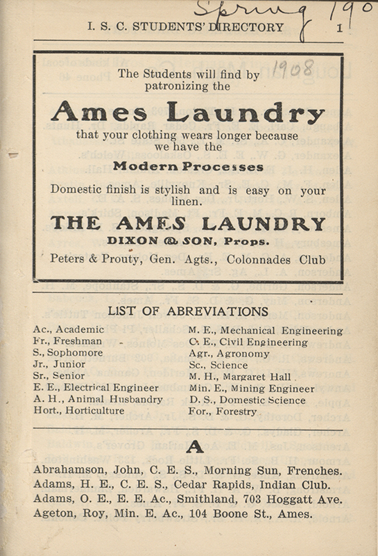 This directory from Iowa State College for the spring 1908 term contains lists of students, faculty, university offices, and clubs. Advertisements for community businesses appear throughout the directory.