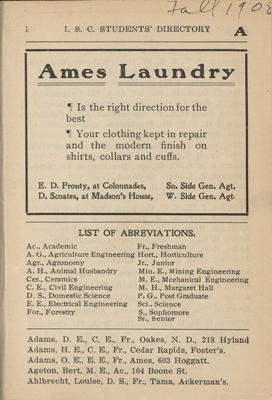 This directory from Iowa State College for the fall 1908 term contains lists of students, faculty, university offices, and clubs. Advertisements for community businesses appear throughout the directory.