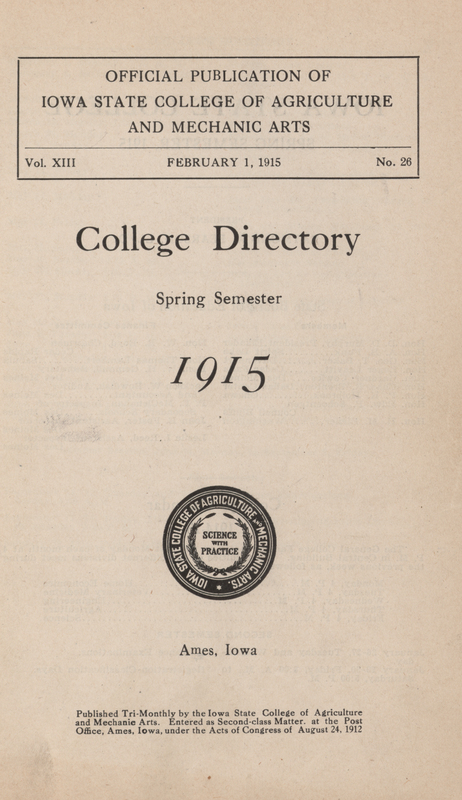 This directory from Iowa State College for the spring 1915 semester contains lists of students, faculty, university offices and clubs, and religious services. Advertisements for community businesses appear throughout the directory along with an academic calendar, maps of the campus and local community, athletics information, and general college history and information.