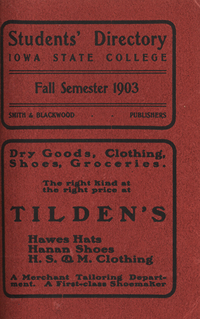 This directory from Iowa State College for the fall 1903 semester contains an alphabetized list of students' names and their residence locations, and advertisements from Ames-area businesses.