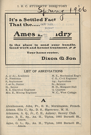 This directory from Iowa State College for the spring 1906 term contains lists of students, faculty, university offices, and clubs. Advertisements for community businesses appear throughout the directory.