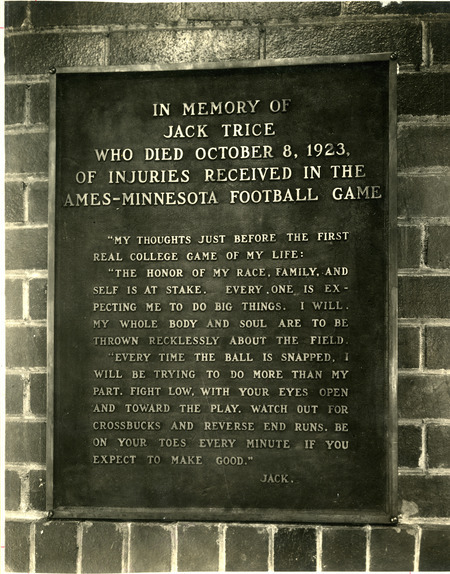 Jack Trice memorial tablet in State Gymnasium at Iowa State University, the beginning of which reads: "In memory of Jack Trice who died October 8, 1923, of injuries received in the Ames-Minnesota football game."