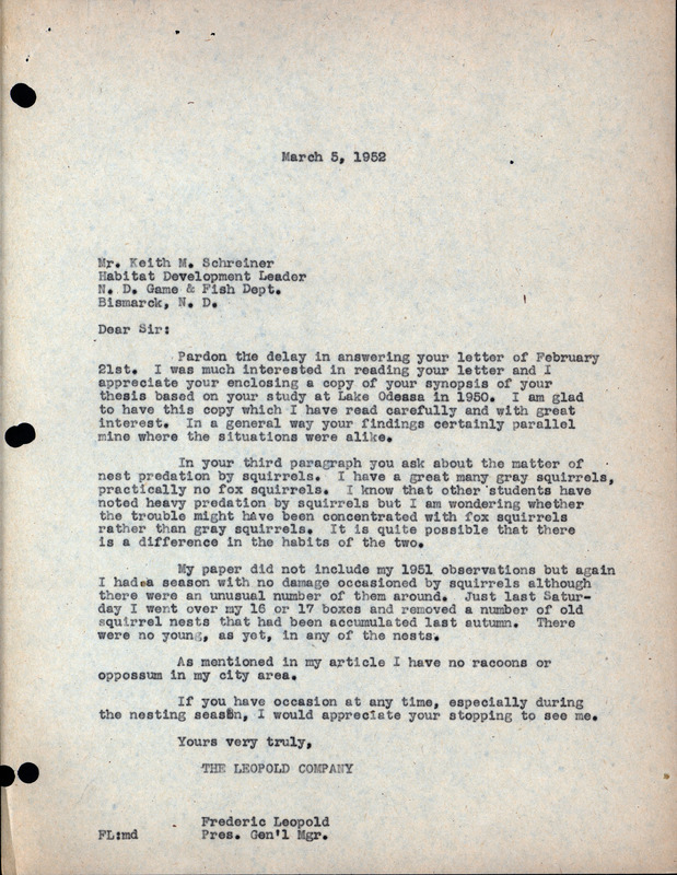 Letter from Frederic Leopold in response to Keith M. Schreiner regarding Schreiner's thesis and wood duck nest predation, March 5, 1952. The letter discusses similarities in data between Schreiner's master's thesis and Leopold's wood duck nesting study paper. The impact of nest predation by squirrels is also addressed. This document is in response to a letter from Keith M. Schreiner.