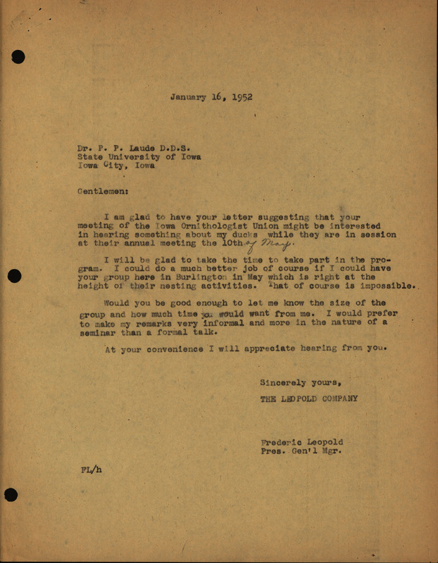 Letter from Frederic Leopold to Peter P. Laude regarding the Iowa Ornithologists' Union annual meeting, January 16, 1952. The letter details Leopold's affirmative response to a request that he speak on the topic of wood ducks at the annual meeting of the Iowa Ornithologists' Union. This document is related to a request from Laude.