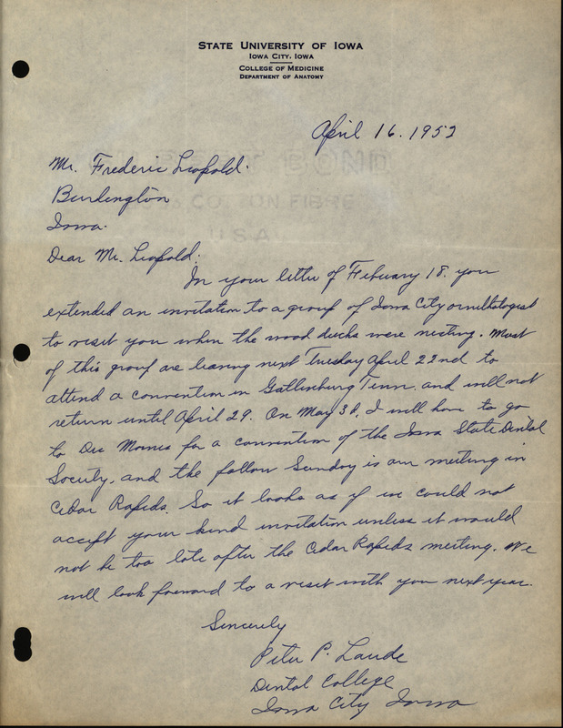 Letter from Peter P. Laude to Frederic Leopold regarding an invitation to view nesting wood ducks, April 16, 1952. The letter details Laude's regretful decline of Leopold's invitation to visit Burlington and view nesting wood ducks due to conflicts in the scheduling of the trip. This document is continuation of a previous conversation between Laude and Leopold.