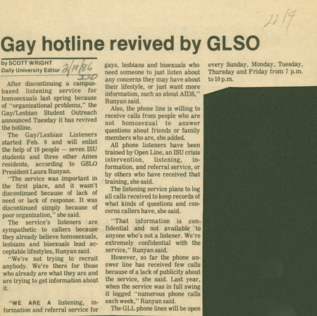Iowa State Daily article discussing  how they discontinued Gay hotline was going to be revived by the Gay/Lesbian Student Outreach (GLSO) at Iowa State University.