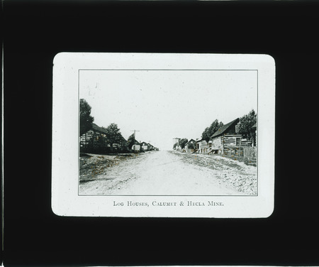Log houses, Calumet and Hecla Mine.