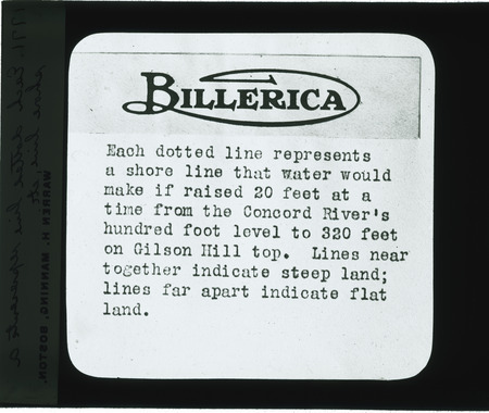 Billerica Improvement Association, lecture word slide #9: "Each dotted line represents a shore line that water would make if raised 20 feet at a time from the Concord River's hundred foot level to 320 feet on Gilson Hill top. Lines near together indicate steep land; lines far apart indicate flat land.".