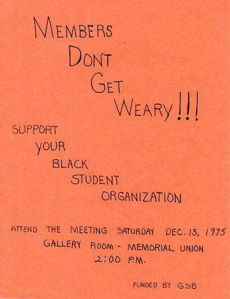 Announcement for Black Student Organization meeting: "Members don't get weary!!! Support your Black Student Organization.".