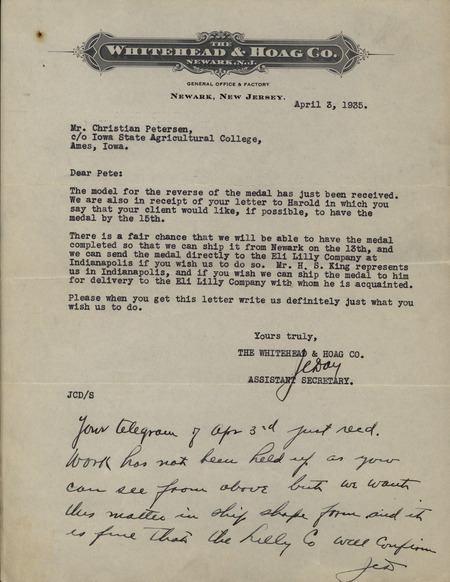 Letter from J. C. Day to Christian Petersen dated April 3, 1935. Day tells Petersen that work on the medal is proceeding and that the Whitehead & Hoag Co. can ship the medal directly to the Eli Lilly Company.