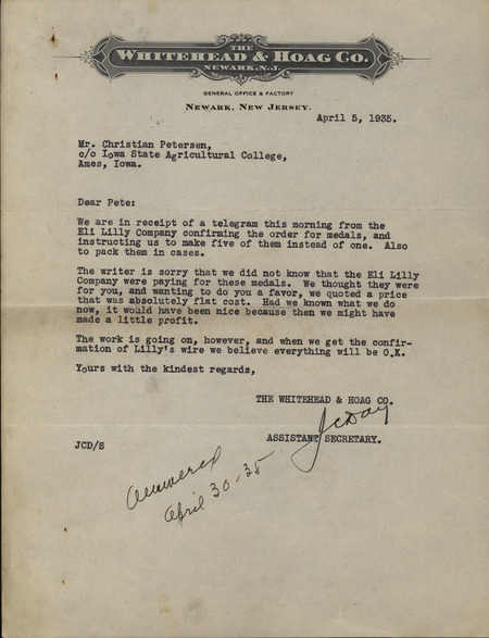 Letter from J. C. Day to Christian Petersen dated April 5, 1935. Day tells Petersen that the Eli Lilly Company has ordered five medals and that if the Whitehead & Hoag Co. knew that Eli Lilly was paying for the medals they would have quoted a higher price and collected a better profit.