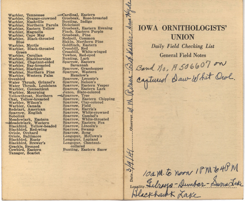 Daily field checking list of birds observed at Dunbar Slough, Swan Lake and Black Hawk Lake by Walter Rosene, Robert Walker and Samuel J. Hyde, March 9, 1941. Also notes the band number of the captured Northern Saw-whet Owl.