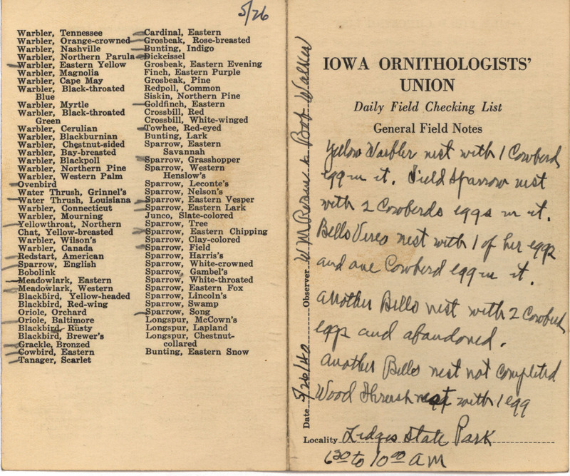 Daily field checking list of birds observed at Ledges State Park by Walter Rosene and Robert Walker, May 26, 1940. Also notes a Yellow Warbler nest, Field Sparrow nest and a Bell's Vireo nest all containing Brown-headed Cowbird eggs.