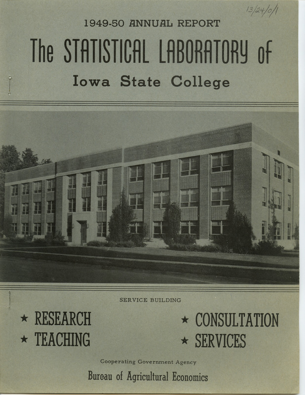 Contents: History of the Statistical Laboratory -- Personnel -- Teaching and Training: Courses, Seminars, Guest Speakers -- Research in the Statistical Laboratory: Iowa Agricultural Experiement Station, Cooperative Research between the Industrial Science Research Institute and the Rockefeller Foundation, Cooperation with the Bureau of Agricultural Economics -- Consultation and Cooperation: Students, Agricultural Experiment Station, Extension Service for Agriculture and Home Economics, Off-campus Consultation and Correspondence, Queries -- Services Offered by the Laboratory: Survey Service, Computing Service, Machine Rentals, Machine Laboratory -- Other Activities of the Staff Members -- 1949-50 Publications of the Staff with Summairies -- Summaries of Other Recent Staff Publications