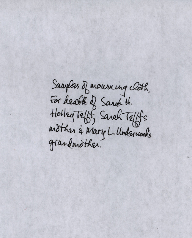 Mourning cloth samples sent to Mary Lillian Underwood after the death of her grandmother Sarah Hazard Holley Tefft, January 6, 1885. The samples were sent by H. W. Ladd and Company of Providence, Rhode Island.