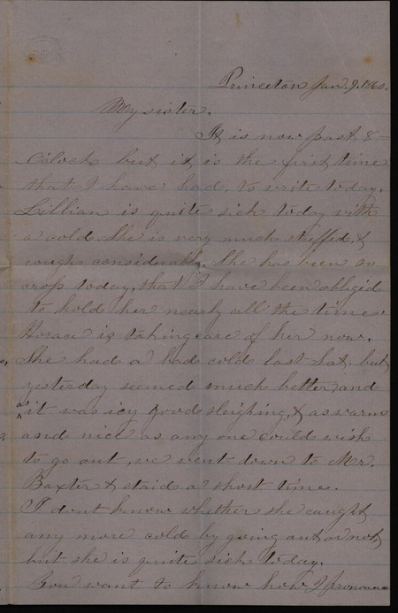 Letter from Sarah Underwood to Ann E. Tefft, January 9, 1860 describing her daughter's illness, encouraging her sisters to find suitors, and speculating on the lives of friends and family.